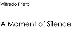 Wilfredo Prieto: A Moment of Silence