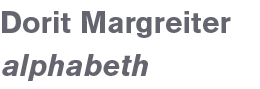 Dorit Margreiter: alphabeth